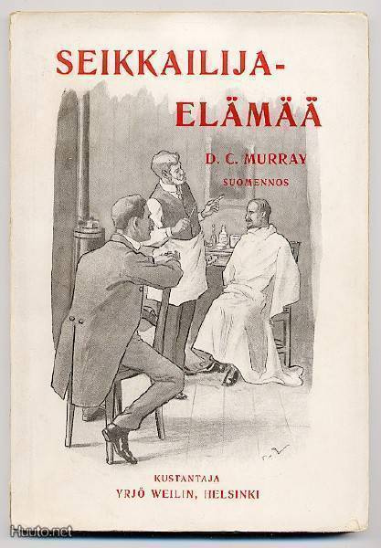 D. C. Murray: Seikkailijaelämää (1.p.,nid.,1907)