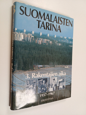 Suomalaisten tarina 3 : Rakentajien aika 1937-1967