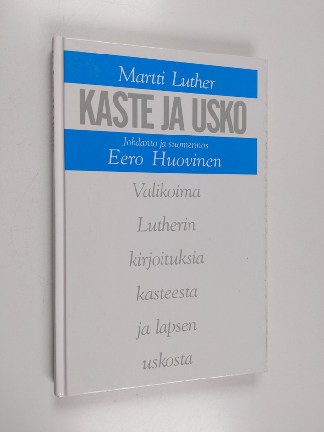 Martti Luther : Kaste ja usko : valikoima Lutherin kirjoi...
