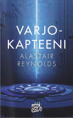 Alastair Reynolds: Varjokapteeni (nide Like Sci-fi 2019)