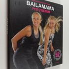 Maija Kiljunen : Bailamama : pysy tiukkana - pikkukuva 1