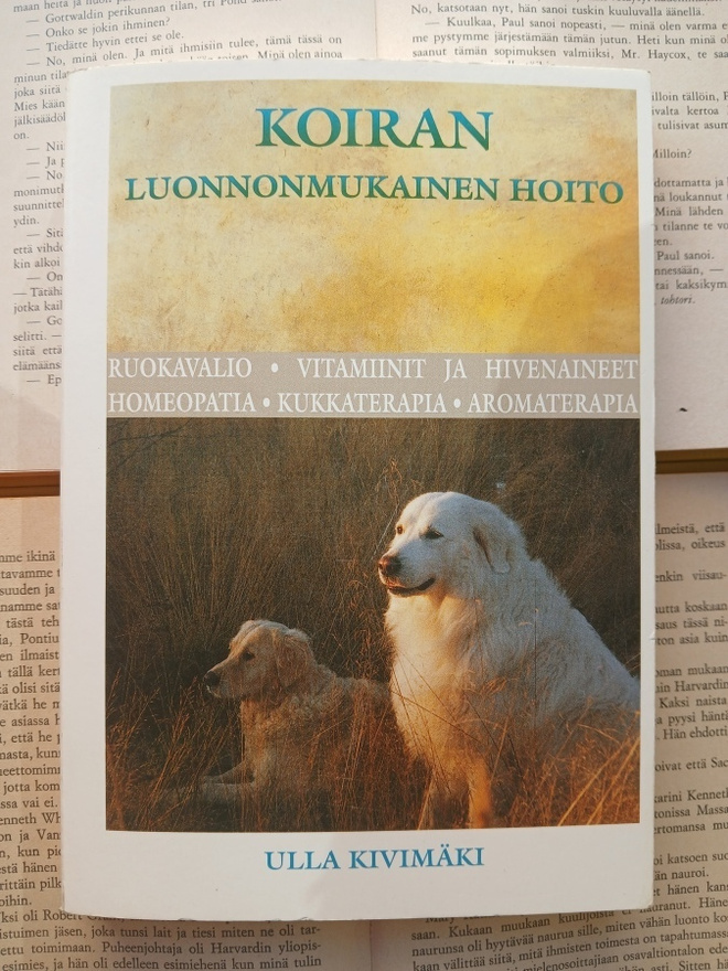 Ulla Kivimäki - Koiran luonnonmukainen hoito (nid.)