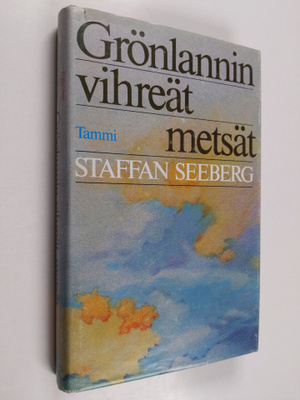 Staffan Seeberg : Grönlannin vihreät metsät