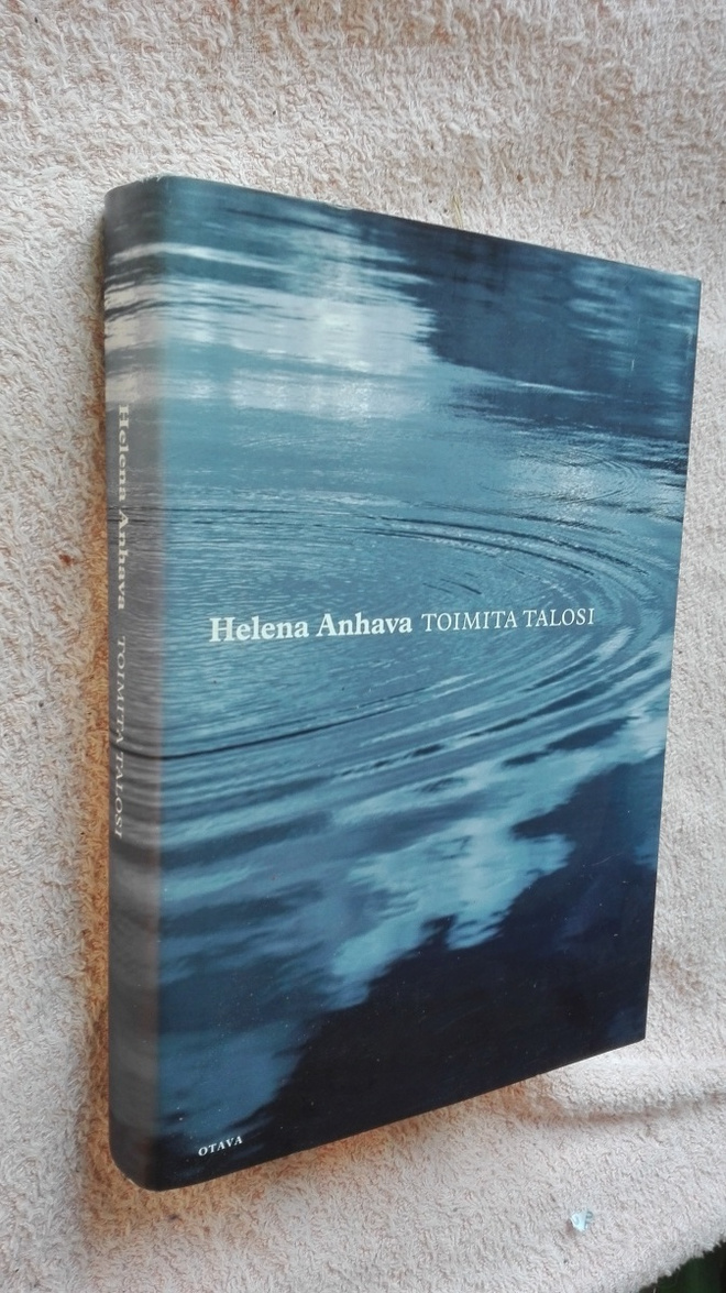 Helena Anhava: Toimita talosi. Muistijälkiä