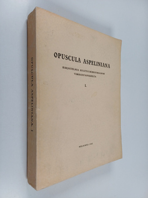 J. R. Aspelin : Opuscula Aspeliniana - kirjoitelmia kultt...