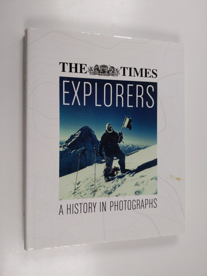 The Times Explorers - A History In Photographs