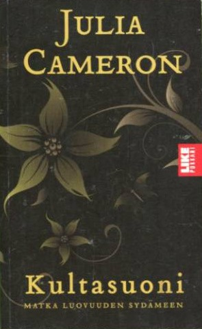 Julia Cameron: Kultasuoni - matka luovuuden sydämeen