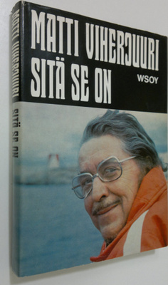 Matti Viherjuuri : Sitä se on (signeerattu)