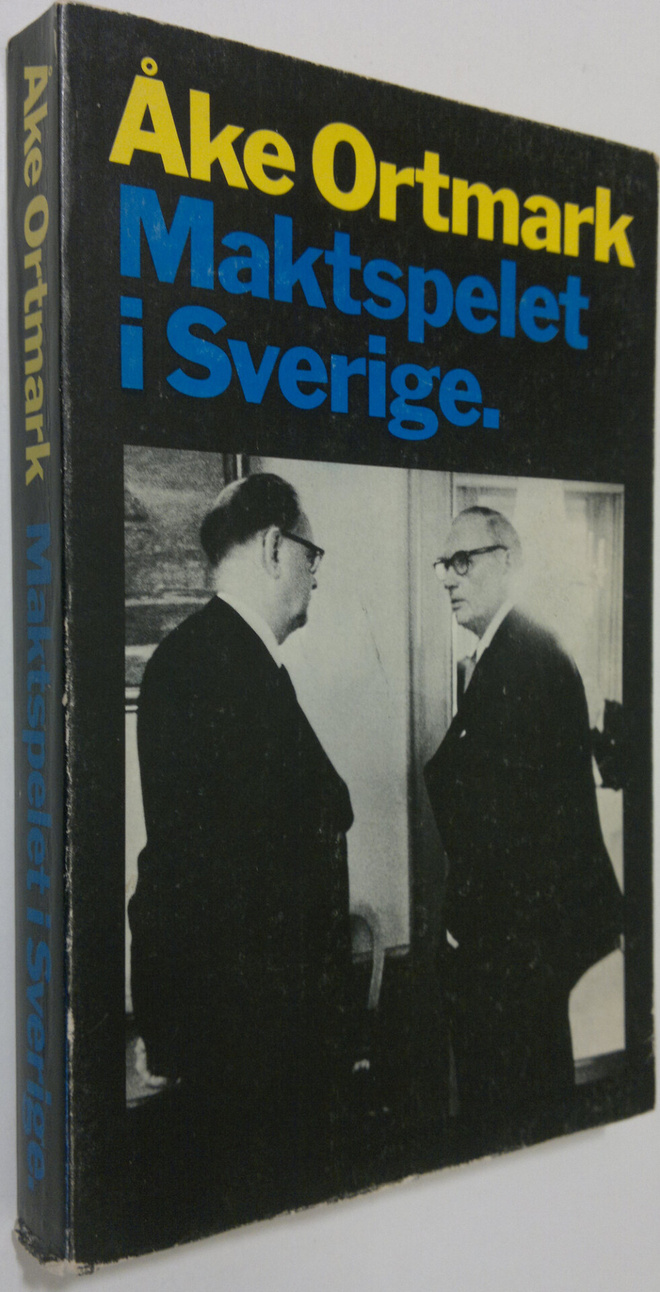 Åke Ortmark : Maktspelet i Sverige