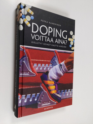 Pekka Kaarninen : Doping voittaa aina : kielletyt keinot ...