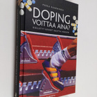 Pekka Kaarninen : Doping voittaa aina : kielletyt keinot ... - pikkukuva 1