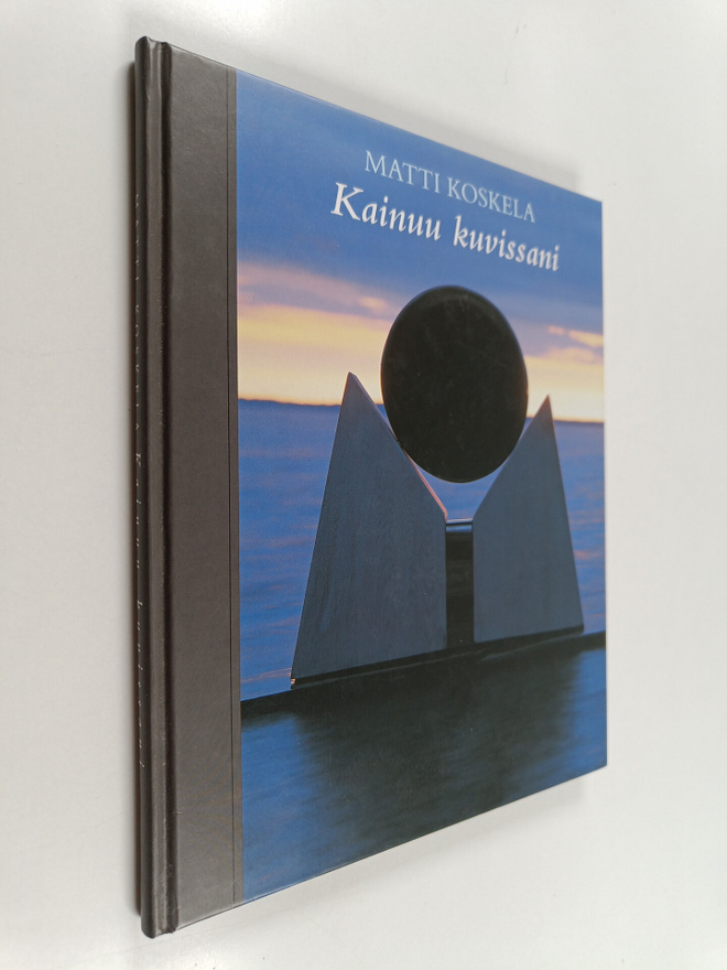 Matti Koskela : Kainuu kuvissain