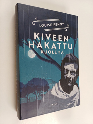 Louise Penny : Kiveen hakattu kuolema