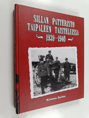 Kimmo Sorko : Sillan patteristo Taipaleen taisteluissa 19...