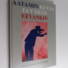 Jussi (toim.) Aalto : Aatamin kuvia ja vähän Eevankin : S... - pikkukuva 1