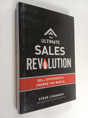 Steve Lishansky : The Ultimate Sales Revolution - Sell Di...