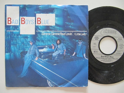 Bad Boys Blue Gimme Gimme Your Lovin' 7" sinkku