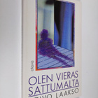 Toivo Laakso : Olen vieras sattumalta : valitut runot - pikkukuva 1
