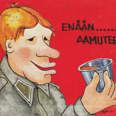 Sotilashuumori. Enään...aamuteetä ! . e307