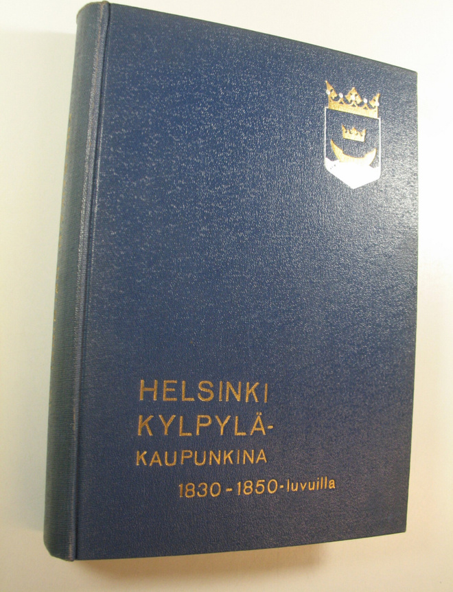 Päiviö Tommila : Helsinki kylpyläkaupunkina 1830-1850-luv...