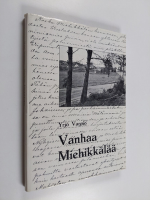 Yrjö Varpio : Vanhaa Miehikkälää