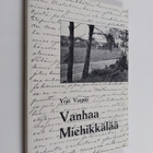 Yrjö Varpio : Vanhaa Miehikkälää - pikkukuva 1