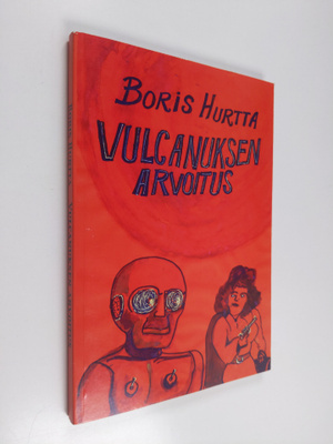 Boris Hurtta : Vulcanuksen arvoitus : mielikuviitusromaan...