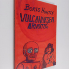 Boris Hurtta : Vulcanuksen arvoitus : mielikuviitusromaan... - pikkukuva 1
