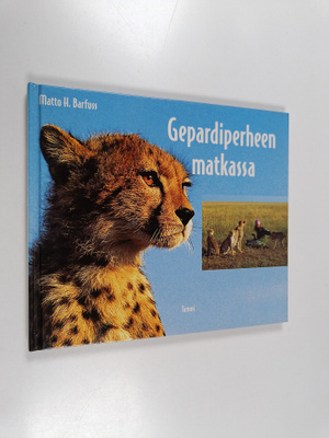 Matto H. Barfuss : Gepardiperheen matkassa