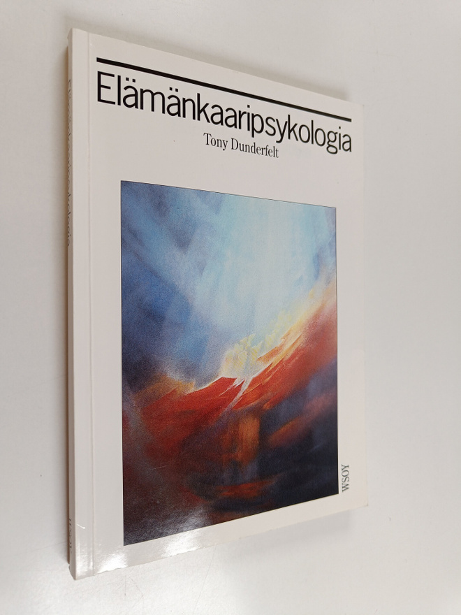 Tony Dunderfelt : Elämänkaaripsykologia : lapsen kasvusta...