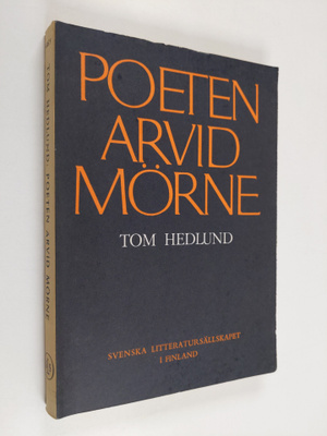 Tom Hedlund : Poeten Arvid Mörne : ideer, teorier och met...