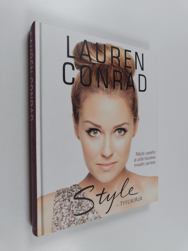 Lauren Conrad : Lauren Conrad style - tyylikirja