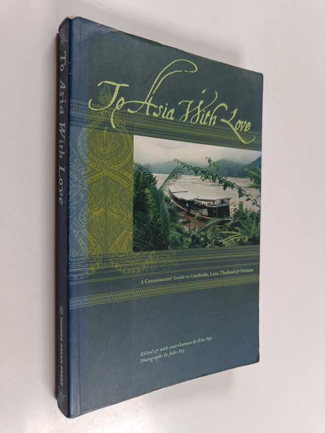 To Asia with love : a connoisseurs' guide to Cambodia, La...