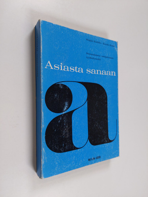 Seppo ym. (toim.) Kahila : Asiasta sanaan : suomalaisen a...