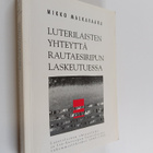 Mikko Malkavaara : Luterilaisten yhteyttä rautaesiripun l... - pikkukuva 1