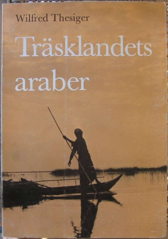 Wilfred Thesiger: Träsklandets araber, Schildts 1965. 222 s.