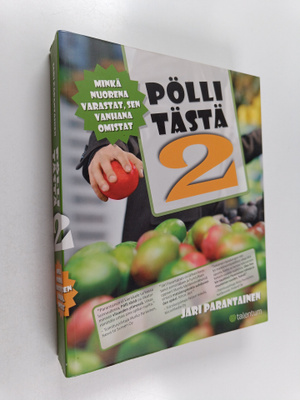 Jari Parantainen : Pölli tästä 2 : Minkä nuorena varastat...