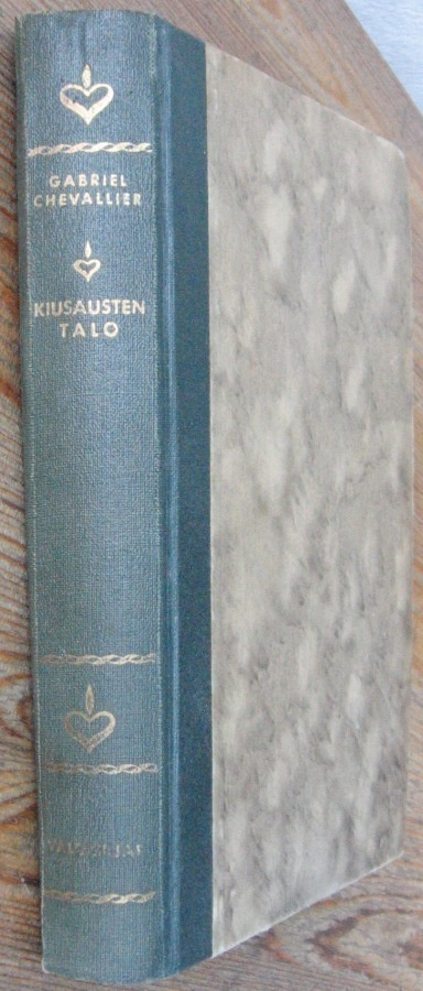 Gabriel Chevallier: Kiusausten talo, Valokirjat 1955. 315 s.