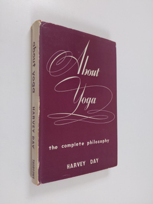 Harvey Day : About Yoga - The Complete Philosophy