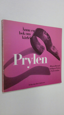Kurt Andersson : Prylen - ännu rn bok om kärlek : 50 giss...