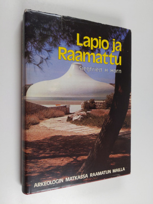 Siegfried H. Horn : Lapio ja Raamattu : arkeologin matkas...