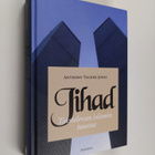 Anthony Tucker-Jones : Jihad : taistelevan islamin taustat - pikkukuva 1
