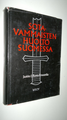 Jaakko J. Ranta-Knuuttila : Sotavammaisten huolto Suomessa