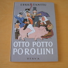 Erkki Tanttu: OTTO POTTO POROLIINI - pikkukuva 1