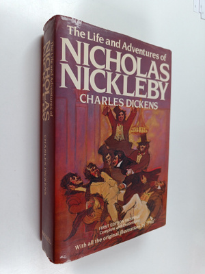 Charles Dickens : The Life and Adventures of Nicholas Nic...