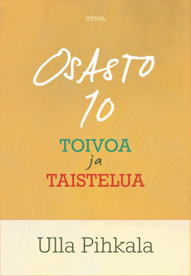 Ulla Pihkala: Osasto 10 - Toivoa ja taistelua
