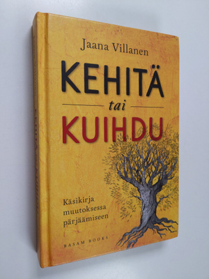 Jaana Villanen : Kehitä tai kuihdu : käsikirja muutoksess...