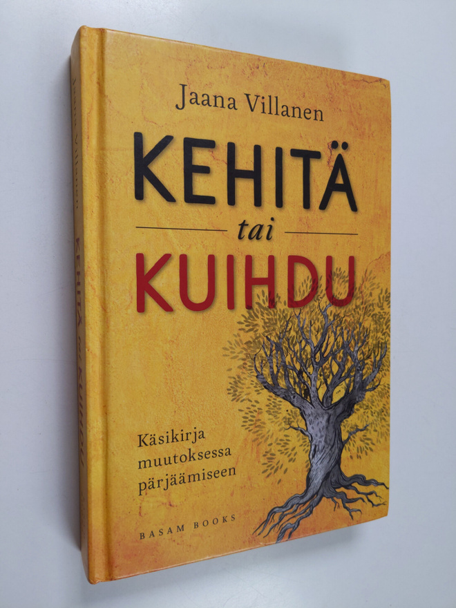 Jaana Villanen : Kehitä tai kuihdu : käsikirja muutoksess...