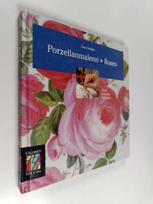 Uwe Geissler : Porzellanmalerei : Rosen : Ideen, beispiel...