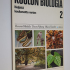 Rauno ym. Mattila : Koulun biologia 2 : Neljättä kouluvuo... - pikkukuva 1